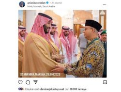 Bertemu Putra Mahkota Saudi, Ulama Sunni Arab, dan Sekjen Liga Muslim Bukti Anies Pemimpin Istimewa